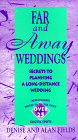 Far and Away Weddings: Secrets to a Long-Distance Wedding Cover